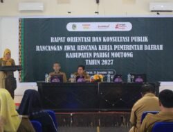 Asisten III Setda Parigi Moutong Buka Rapat Orientasi dan Konsultasi Publik Rancangan Awal RKPD 2027